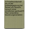 M�Nnerfreundschaft Als Ort Der Gottesbegegnung Bei Aelred Von Rievaulx. Versuch Einer Christlichen Spiritualit�T �Ber Verworfene Beziehungsvariablen by Christoph Bernhard Ramsauer