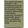 The Reliable Pheasant Standard - The Recognized Authority. a Practical Guide on the Breeding, Rearing, Trapping, Preserving, Crossmating, Protecting, Hunting of Pheasants, Game Birds, Ornamental Land and Water Foul Birds. door Ferd J. Sudow