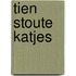 Tien stoute katjes