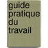 Guide pratique du travail