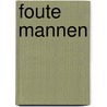 Foute mannen by Unknown