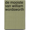 De mooiste van William Wordsworth