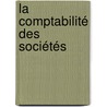 La comptabilité des sociétés door Jean Pierre Vincke