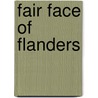 Fair face of flanders by P. Carson