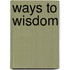 Ways to wisdom