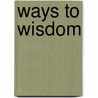 Ways to wisdom
