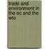 Trade and environment in the EC and the WTO