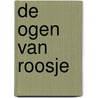 De ogen van Roosje by Unknown