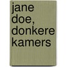 Jane Doe, donkere kamers
