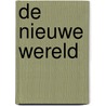 De Nieuwe Wereld door Onbekend