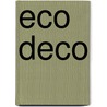 Eco Deco door Onbekend