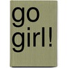 Go Girl! by Unknown