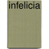 Infelicia by Unknown