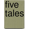 Five Tales by Unknown