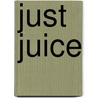 Just Juice door Onbekend
