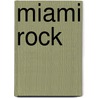 Miami Rock door Onbekend
