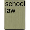 School Law by Unknown