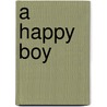 A Happy Boy door Onbekend