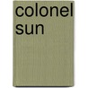 Colonel Sun door Onbekend
