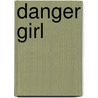 Danger Girl door Onbekend