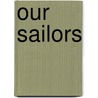 Our Sailors door Onbekend