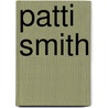 Patti Smith door Onbekend