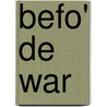 Befo' De War by Unknown