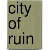 City Of Ruin by Unknown