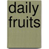 Daily Fruits door Onbekend