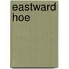 Eastward Hoe by Unknown