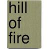 Hill of Fire by Unknown