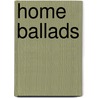 Home Ballads door Onbekend