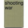 Shooting War door Onbekend