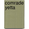 Comrade Yetta door Onbekend