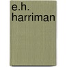 E.H. Harriman door Onbekend