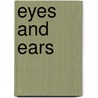 Eyes And Ears by Unknown