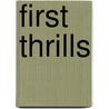 First Thrills by Unknown