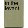 In The Levant door Onbekend