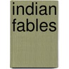 Indian Fables door Onbekend