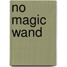 No Magic Wand by Unknown