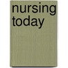 Nursing Today door Onbekend