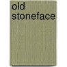 Old Stoneface door Onbekend