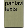Pahlavi Texts door Onbekend