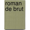 Roman de Brut by Unknown