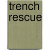 Trench Rescue door Onbekend