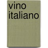 Vino Italiano door Onbekend