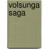 Volsunga Saga by Unknown