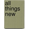 All Things New door Onbekend