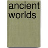 Ancient Worlds door Onbekend