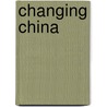 Changing China door Onbekend